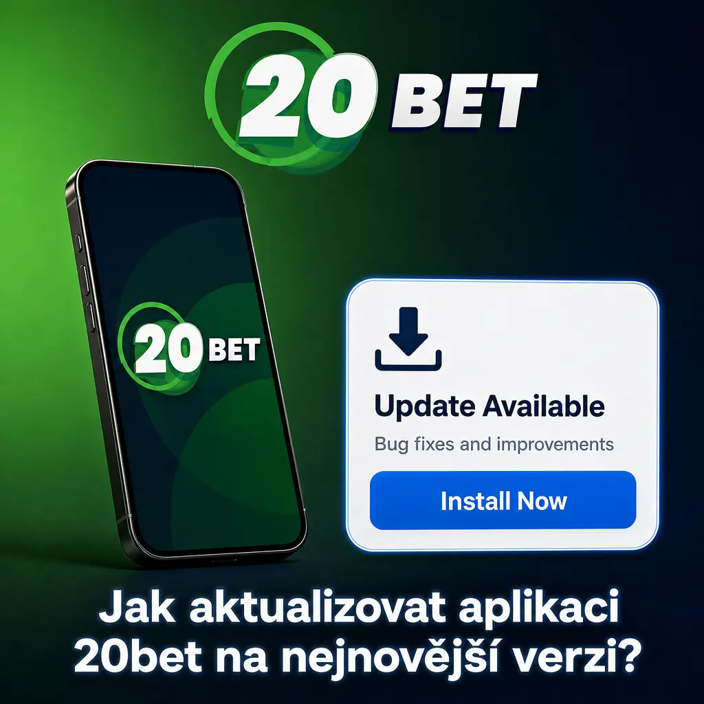 Návod na aktualizaci aplikace 20bet na nejnovější verzi se zachováním účtu a historie sázek