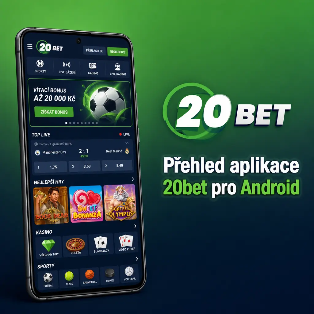 Přehled mobilní aplikace 20bet pro Android – sázky na sporty a casino ke stažení jako APK soubor zdarma
