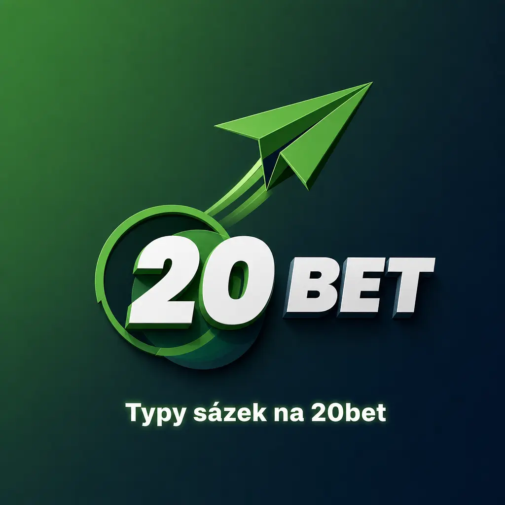Typy sázek na 20bet: Single, Systém a Kombinace (Parlay) s rozdílným poměrem rizika a výhry